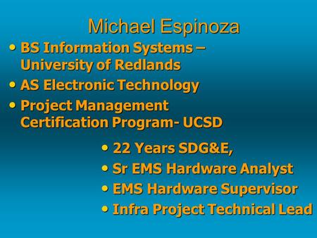 BS Information Systems – University of Redlands BS Information Systems – University of Redlands AS Electronic Technology AS Electronic Technology Project.