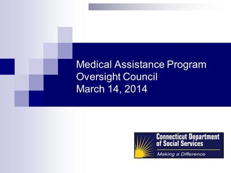 Medical Assistance Program Oversight Council March 14, 2014.