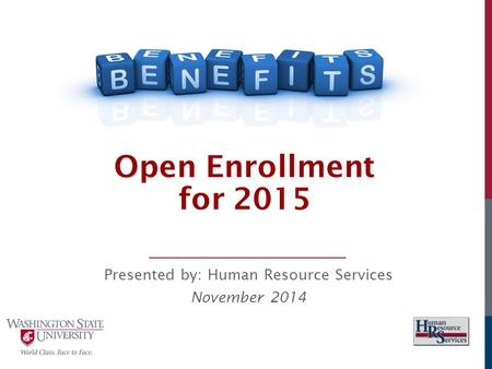 Open Enrollment for 2015 Presented by: Human Resource Services November 2014.