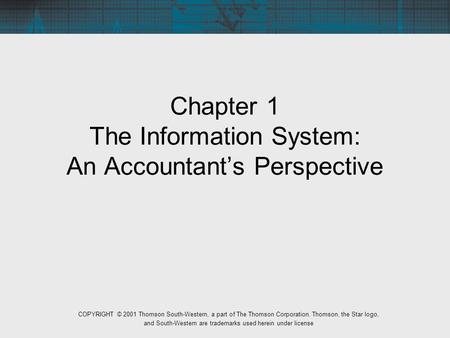 Chapter 1 The Information System: An Accountant’s Perspective
