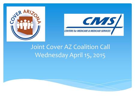 Joint Cover AZ Coalition Call Wednesday April 15, 2015.