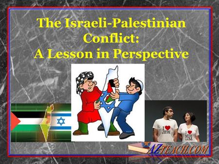 The Israeli-Palestinian Conflict: A Lesson in Perspective