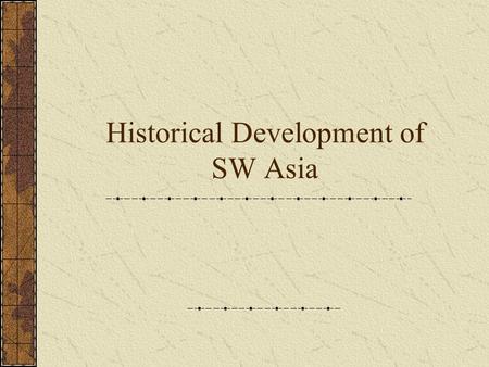 Historical Development of SW Asia. The Ottoman Empire & Palestine.