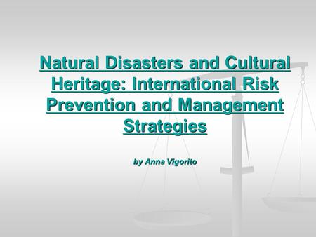 Natural Disasters and Cultural Heritage: International Risk Prevention and Management Strategies by Anna Vigorito.