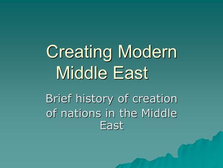Creating Modern Middle East