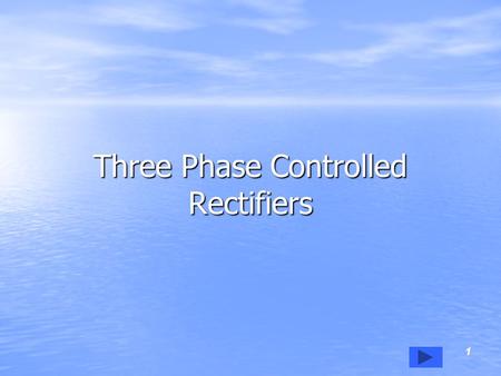 Three Phase Controlled Rectifiers