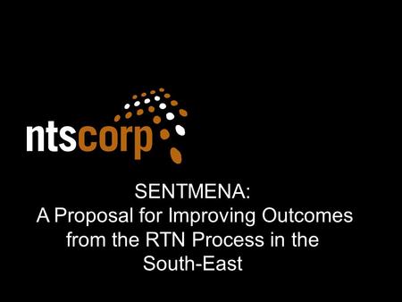 SENTMENA: A Proposal for Improving Outcomes from the RTN Process in the South-East.