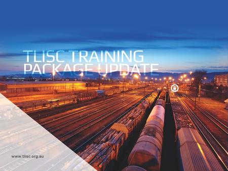Www.tlisc.org.au. » 11 Rail Infrastructure qualifications » 14 Rail Operation qualifications including » Rail Safety Management » Rail Customer Service.