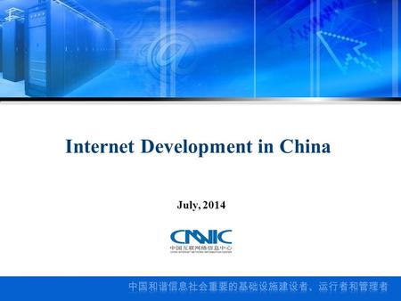 Internet Development in China July, 2014. General situation Individual network application 01 02.