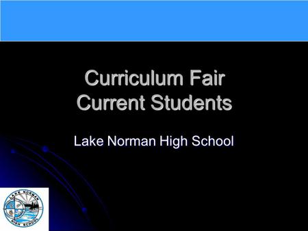 Curriculum Fair Current Students Lake Norman High School.