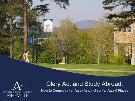 Clery Act and Study Abroad: How to Comply in Far Away (and not so Far Away) Places.