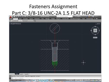 Fasteners Assignment Part C: 3/8-16 UNC-2A 1.5 FLAT HEAD.