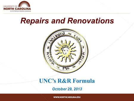 October 29, 2013 UNC’s R&R Formula Repairs and Renovations.