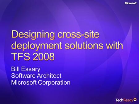 Bill Essary Software Architect Microsoft Corporation.