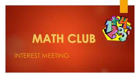 INTEREST MEETING.  We would meet afterschool on Wednesdays. We would practice problems in preparation for the UNC Charlotte regional math competition.
