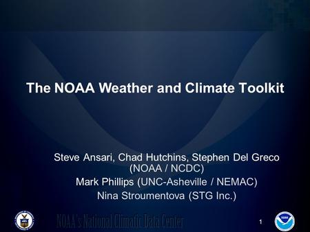 1 86 th Annual American Meteorological Society Meeting Atlanta, Georgia January 29 – February 2, 2006 The NOAA Weather and Climate Toolkit Steve Ansari,