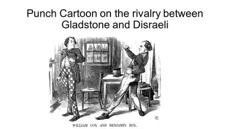 Punch Cartoon on the rivalry between Gladstone and Disraeli.