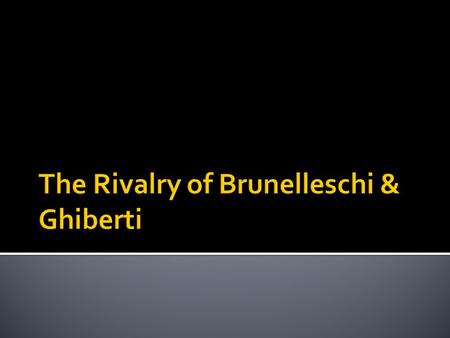 Filipo Brunelleschi  Trained as a goldsmith and sculptor.  Became an artist and architect.