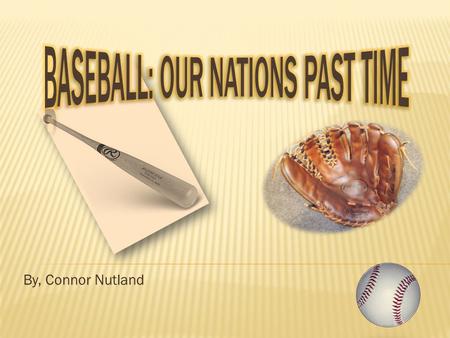 Baseball: Our Nations Past Time