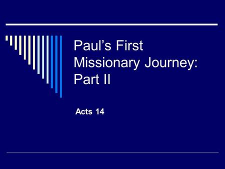 Paul’s First Missionary Journey: Part II