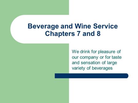 Beverage and Wine Service Chapters 7 and 8