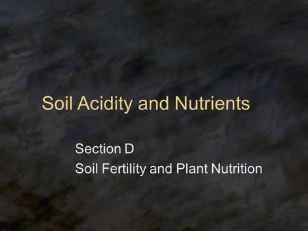 Soil Acidity and Nutrients