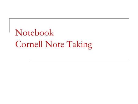 Notebook Cornell Note Taking. Your very last page will be your parent teach form. Extra credit.