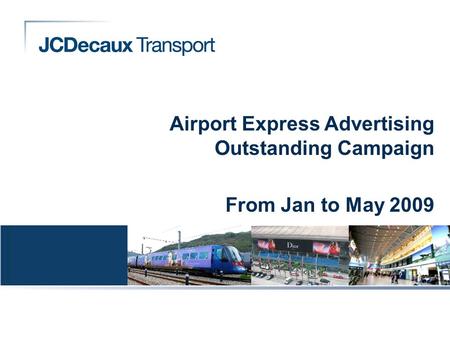Airport Express Advertising Outstanding Campaign From Jan to May 2009.