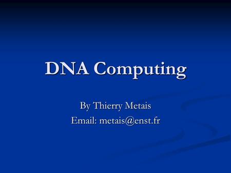 DNA Computing By Thierry Metais