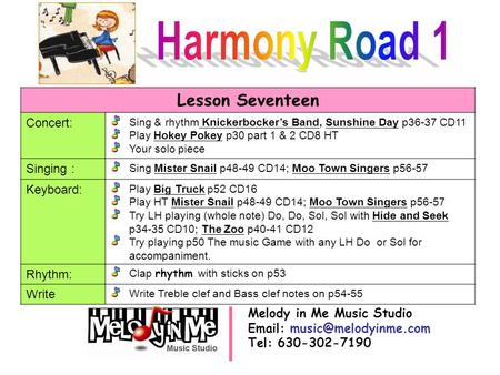 Melody in Me Music Studio   Tel: 630-302-7190 Lesson Seventeen Concert: Sing & rhythm Knickerbocker’s Band, Sunshine Day p36-37.