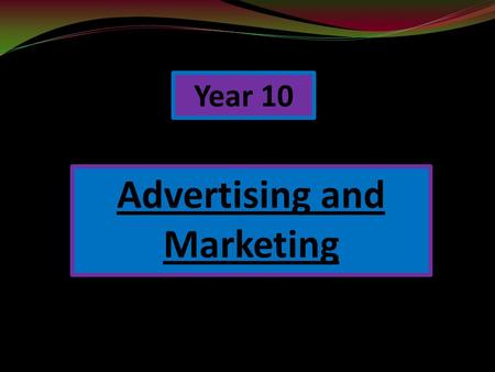Year 10 Advertising and Marketing. What is Marketing... DISTRIBUTION CENTRE WHOLESALERS SHOPS (RETAIL OUTLETS) CATALOGUES (MAIL ORDER) INTERNET COMPANIES.