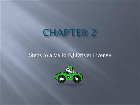 Steps to a Valid NJ Driver License.  Knowledge – score an 80% or better on a 50 question test.  Vision/Eyesight – must have 20/50 Vision or better 