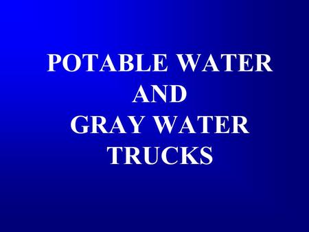 POTABLE WATER AND GRAY WATER TRUCKS. VEHICLE HEAVY EQUIPMENT SAFETY INSPECTION CHECKLIST OF 296.