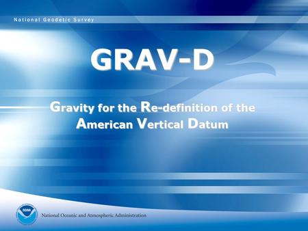 GRAV-D Gravity for the Re-definition of the American Vertical Datum
