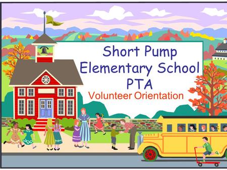 Short Pump Elementary School PTA Volunteer Orientation.