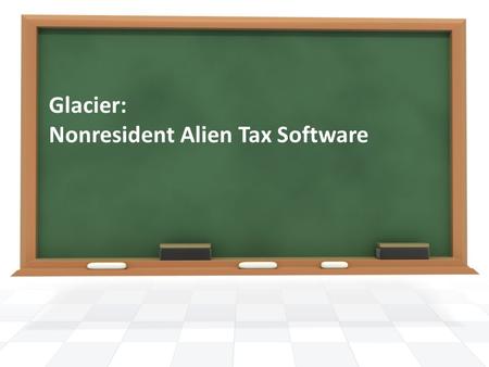 Glacier: Nonresident Alien Tax Software. Student notifies awarding department (if scholarship recipient) of their International status — This usually.