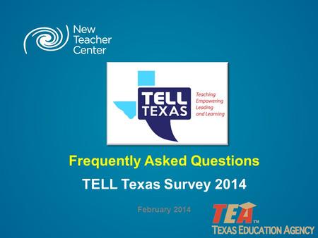 Frequently Asked Questions TELL Texas Survey 2014 February 2014.