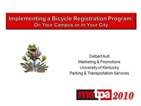 Delbert Ault Marketing & Promotions University of Kentucky Parking & Transportation Services.