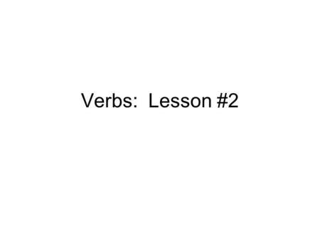 Verbs: Lesson #2. Lexical and Auxiliary Verbs Verbs can be divided into two sub-categories: lexical verbs and auxiliary verbs. A verb phrase is a group.