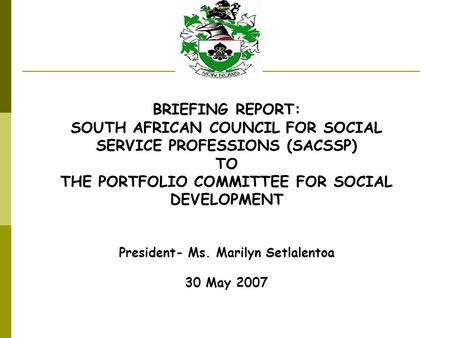 SOUTH AFRICAN COUNCIL FOR SOCIAL SERVICE PROFESSIONS (SACSSP) TO