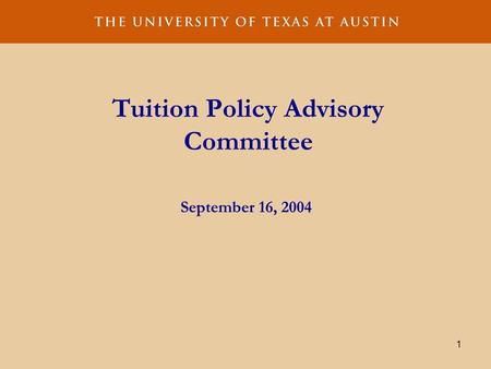 1 Tuition Policy Advisory Committee September 16, 2004.
