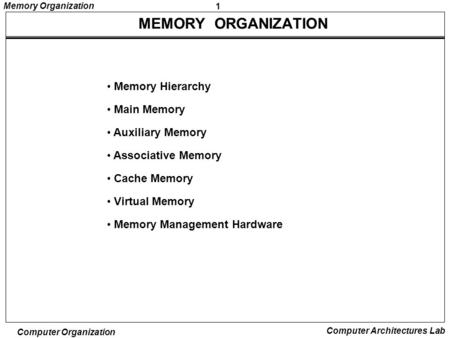 MEMORY ORGANIZATION Memory Hierarchy Main Memory Auxiliary Memory