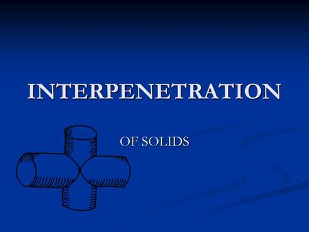 INTERPENETRATION OF SOLIDS.