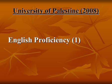 University of Palestine (2008) English Proficiency (1) English Proficiency (1)