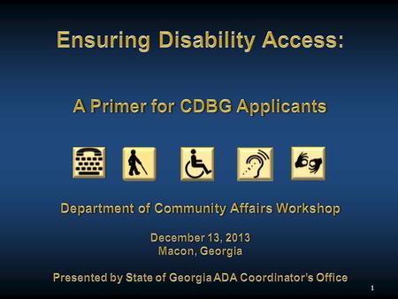 1. 2 Session Objectives  Familiarize participants with barriers to access commonly faced by individuals with disabilities; commonly faced by individuals.