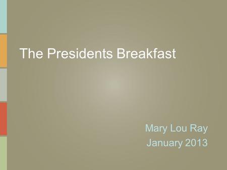 The Presidents Breakfast Mary Lou Ray January 2013.