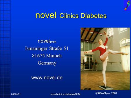  novel gmbh 2001 04/04/01novel clinics diabetes 9.34 novel Clinics Diabetes novel gmbh Ismaninger Straße 51 81675 Munich Germany www.novel.de.