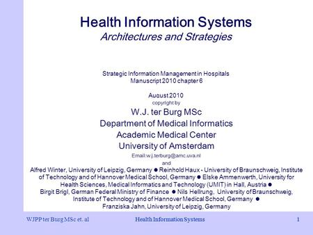 Health Information Systems Architectures and Strategies Strategic Information Management in Hospitals Manuscript 2010 chapter 6 August 2010 copyright.