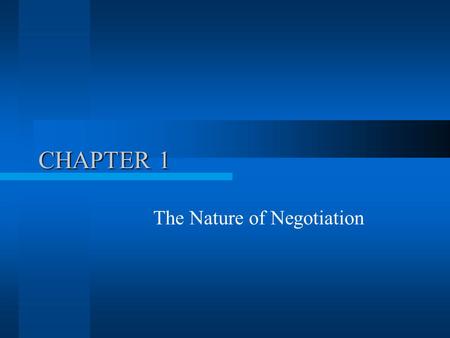 CHAPTER 1 The Nature of Negotiation. Introduction Negotiation is something that everyone does, almost daily.