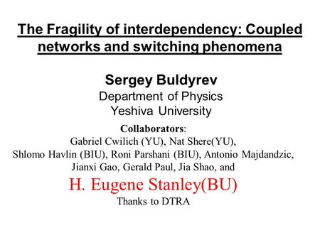 Sergey Buldyrev Department of Physics Yeshiva University